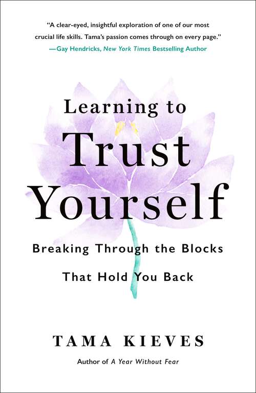 Book cover of Learning to Trust Yourself: Breaking Through the Blocks That Hold You Back
