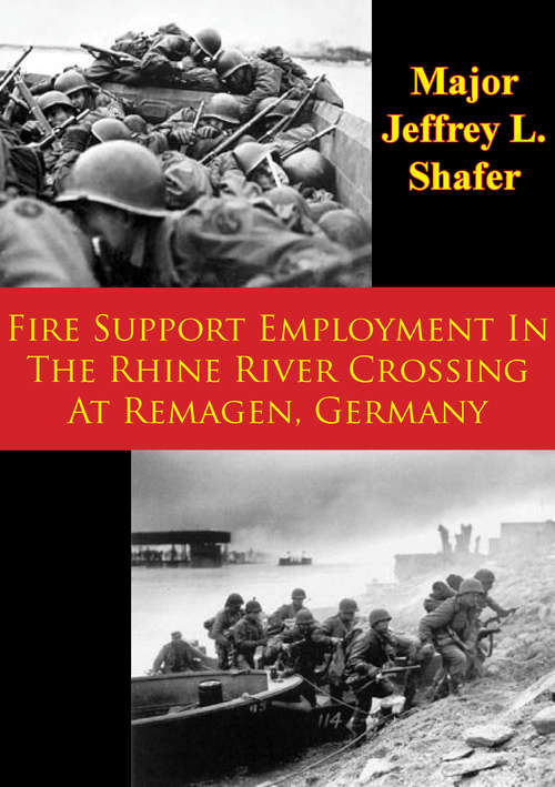 Book cover of Fire Support Employment In The Rhine River Crossing At Remagen, Germany