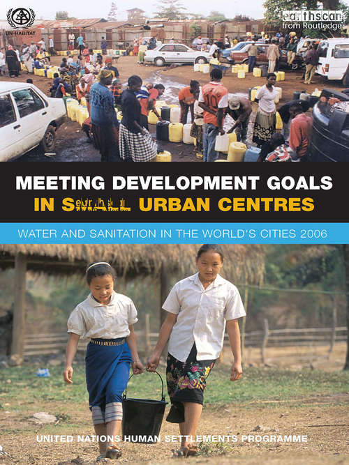 Book cover of Meeting Development Goals in Small Urban Centres: Water and Sanitation in the Worlds Cities 2006