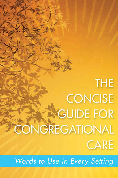 Book cover of The Concise Guide for Congregational Care: Words to Use in Every Setting (The Concise Guide for Congregational Care - eBook [ePub])