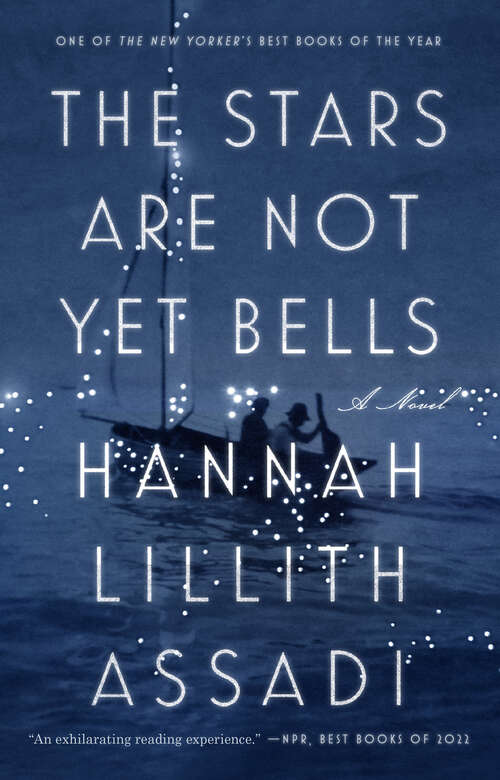 Book cover of The Stars Are Not Yet Bells: A Novel