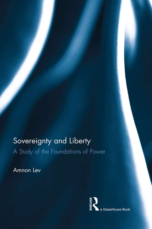 Book cover of Sovereignty and Liberty: A Study of the Foundations of Power
