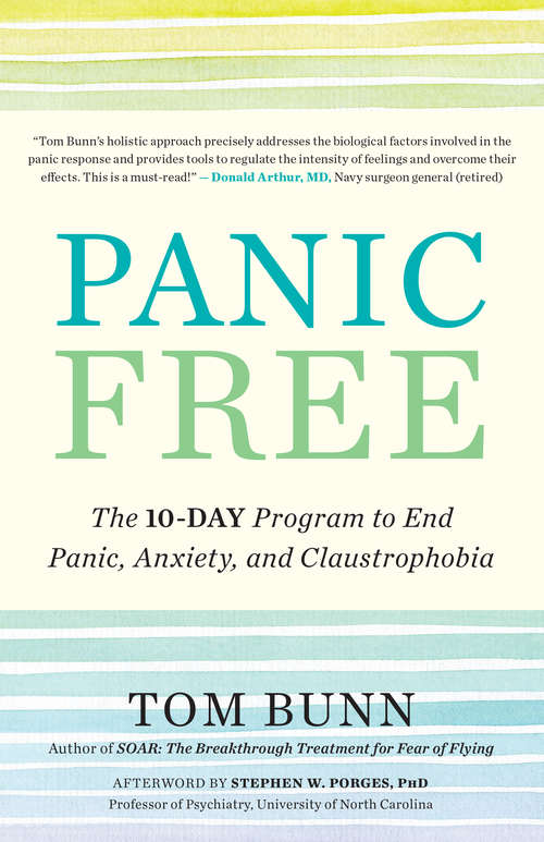 Panic Free: The 10-Day Program to End Panic, Anxiety, and Claustrophobia