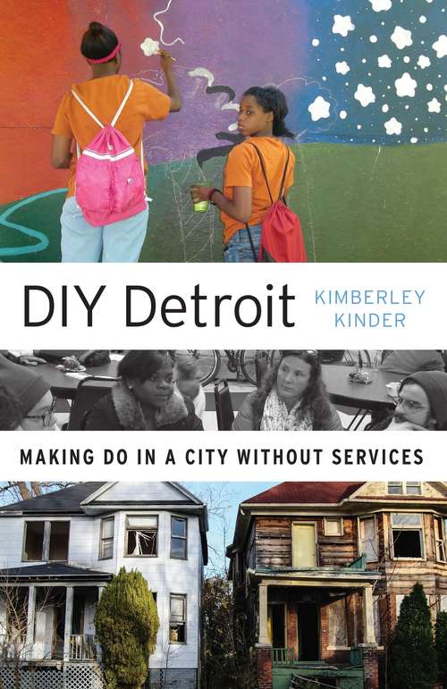 Book cover of DIY Detroit: Making Do in a City without Services