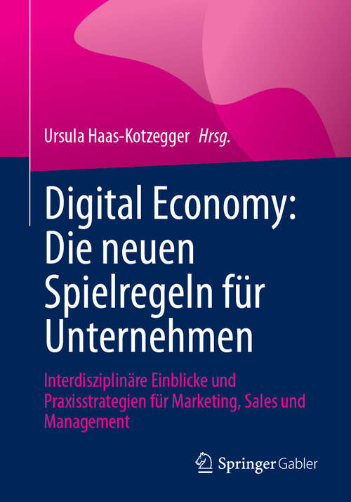 Book cover of Digital Economy: Interdisziplinäre Einblicke und Praxisstrategien für Marketing, Sales und Management