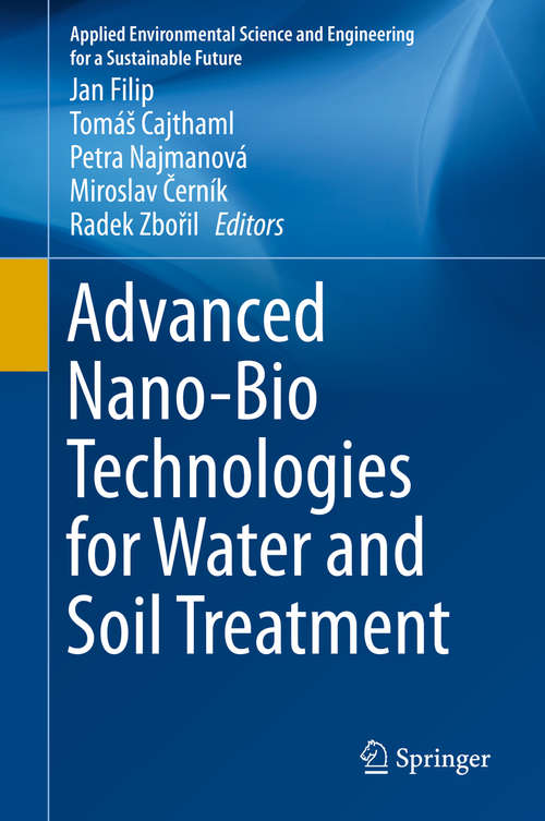 Advanced Nano-Bio Technologies for Water and Soil Treatment (Applied Environmental Science and Engineering for a Sustainable Future)