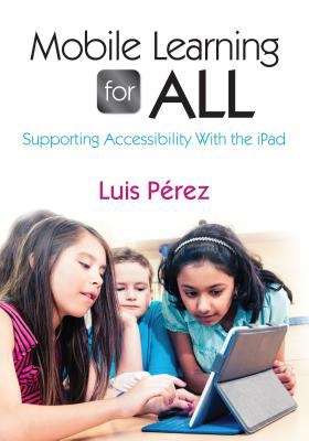 Mobile Learning for All: Supporting Accessibility With the iPad