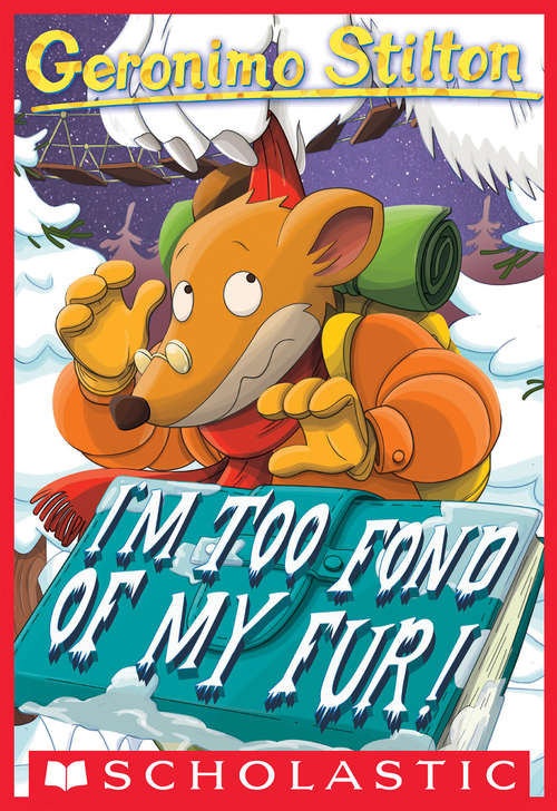 Book cover of Geronimo Stilton #4: I'm Too Fond of My Fur!