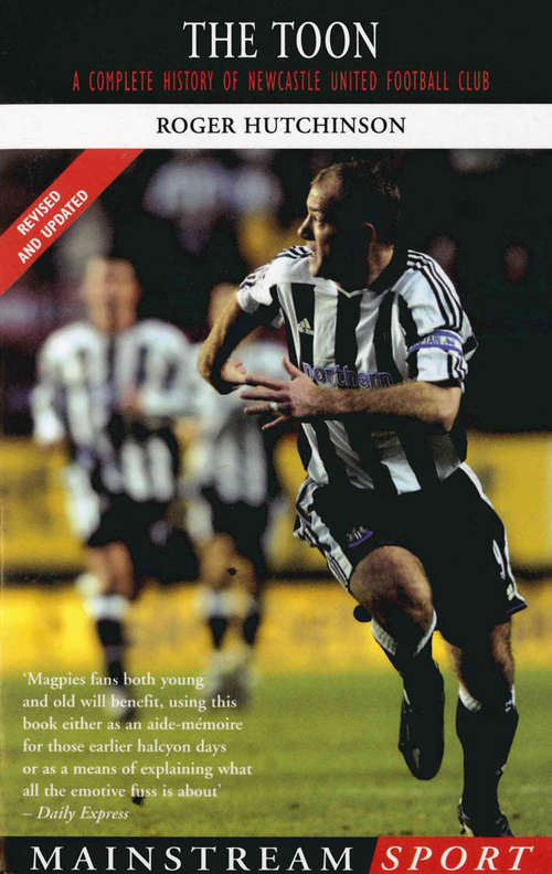 Book cover of The Toon: A Complete History of Newcastle United Football Club