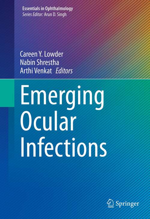 Book cover of Emerging Ocular Infections (1st ed. 2023) (Essentials in Ophthalmology)