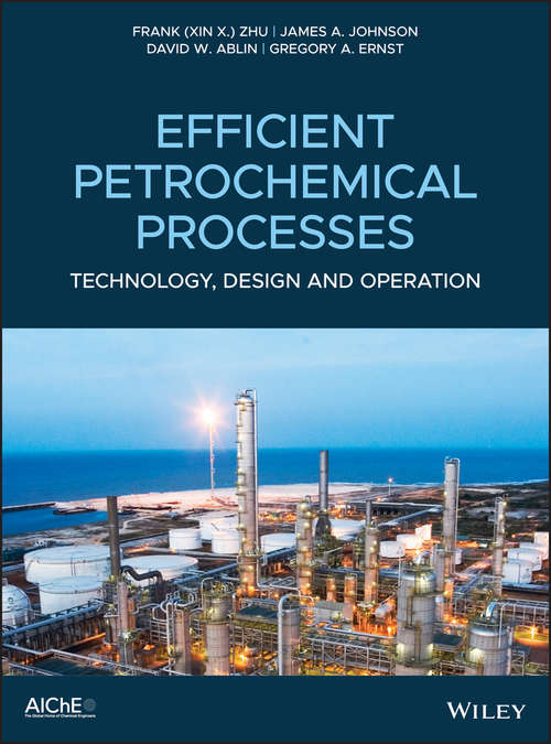 Efficient Petrochemical Processes: Technology, Design and Operation