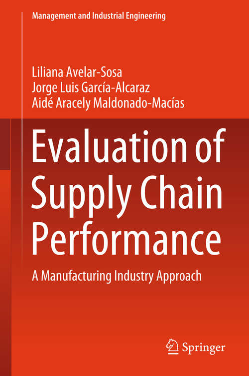 Evaluation of Supply Chain Performance: A Manufacturing Industry Approach (Management and Industrial Engineering)