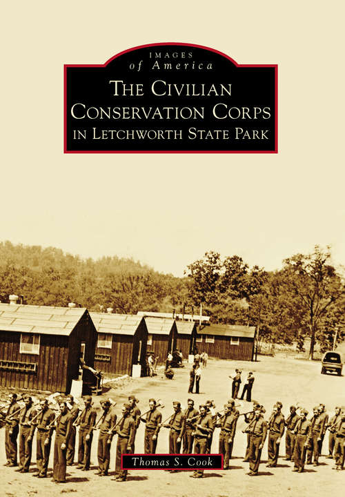Book cover of Civilian Conservation Corps in Letchworth State Park, The