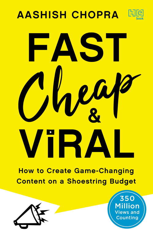 Book cover of Fast, Cheap and Viral: How to Create Game-Changing Content on a Shoestring Budget