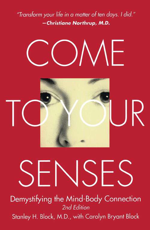 Come to Your Senses: Demystifying the Mind-Body Connection