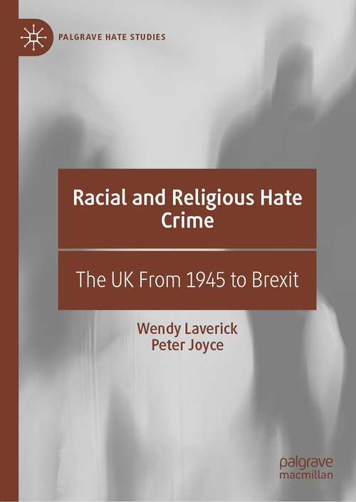 Racial and Religious Hate Crime: The UK From 1945 to Brexit (Palgrave Hate Studies)