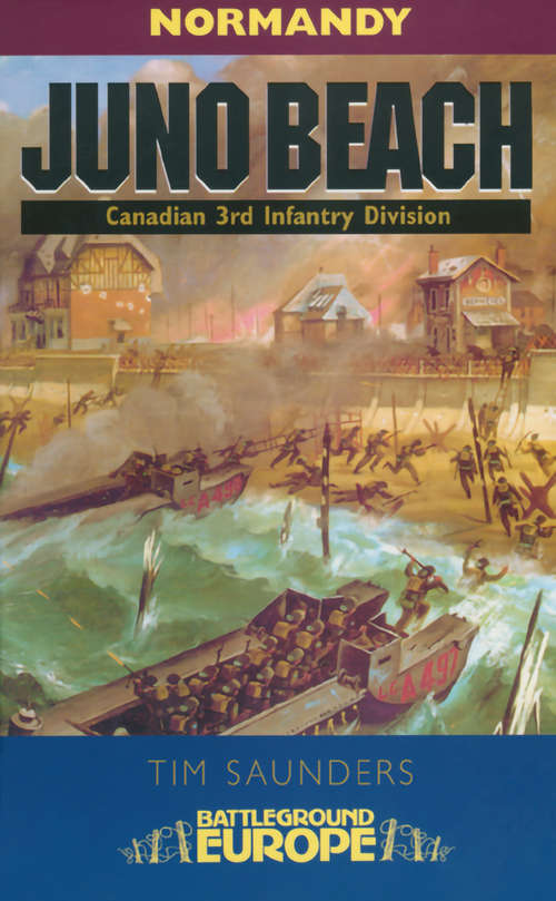Book cover of Juno Beach: Canadian 3rd Infantry Division–July 1944 (Battleground Europe)