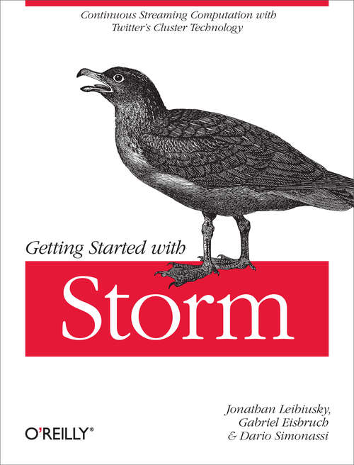Book cover of Getting Started with Storm: Continuous Streaming Computation with Twitter's Cluster Technology