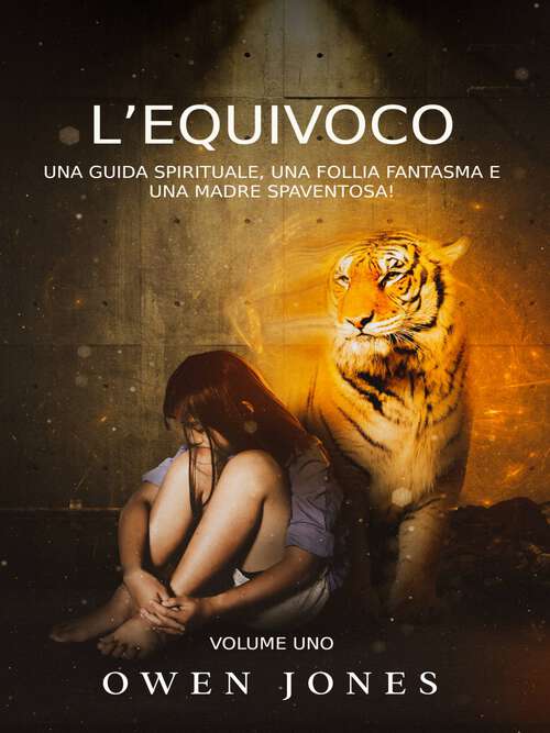 Book cover of L'Equivoco: Una Guida Spirituale, Una Tigre Fantasma e Una Madre Spaventosa! (La serie Megan psichica #1)