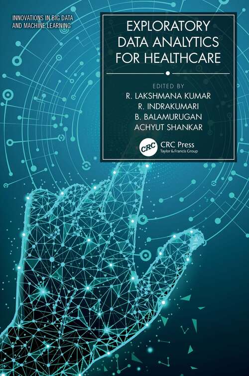 Book cover of Exploratory Data Analytics for Healthcare (Innovations in Big Data and Machine Learning)