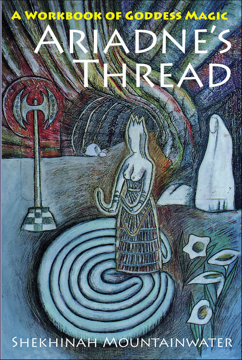 Book cover of Ariadne's Thread: A Workbook of Goddess Magic