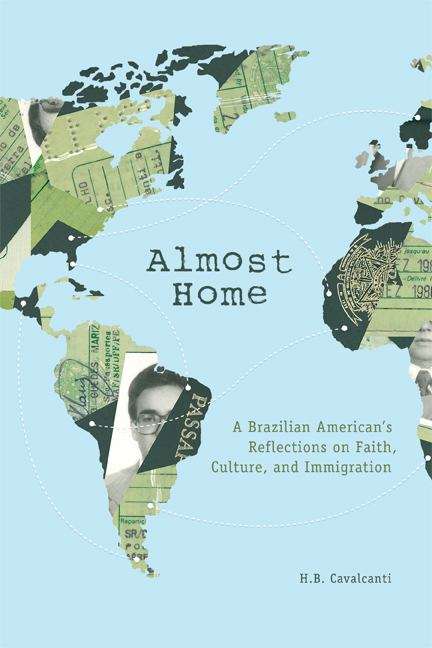 Book cover of Almost Home: A Brazilian Americans Reflections on Faith, Culture, and Immigration