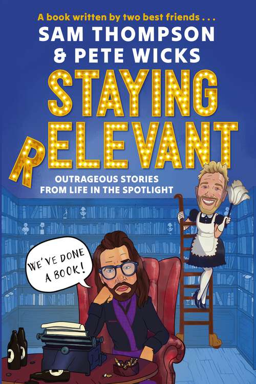 Book cover of Staying Relevant: The Book