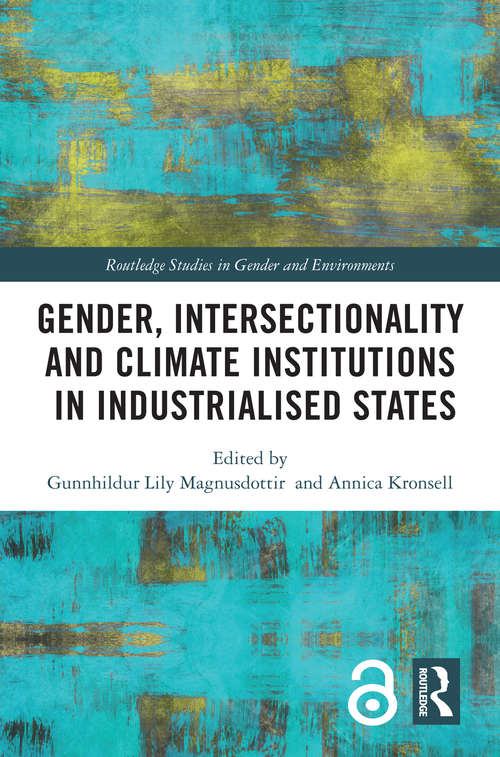 Book cover of Gender, Intersectionality and Climate Institutions in Industrialised States (Routledge Studies in Gender and Environments)