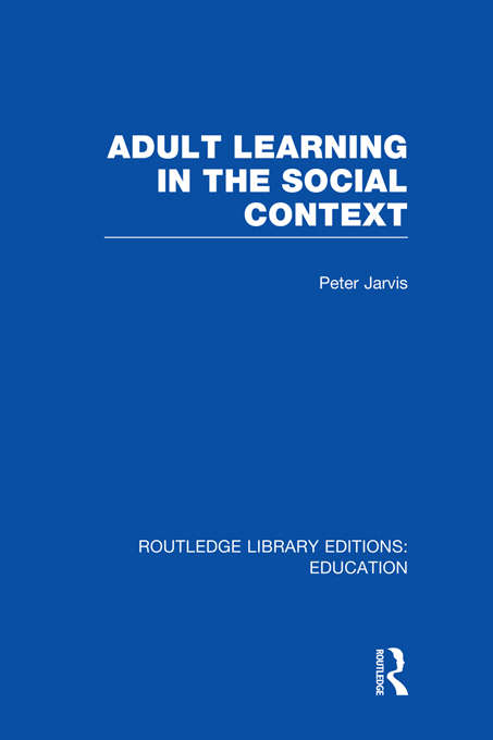 Adult Learning in the Social Context (Routledge Library Editions: Education)