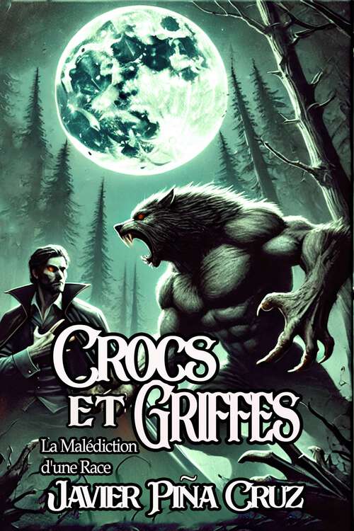 Book cover of Crocs et Griffes: La Malédiction d'une Race