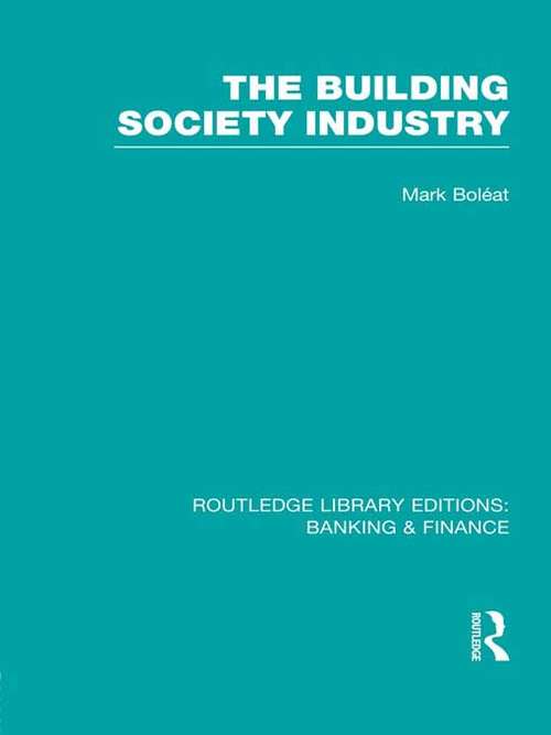 Book cover of Building Society Industry (Routledge Library Editions: Banking & Finance)