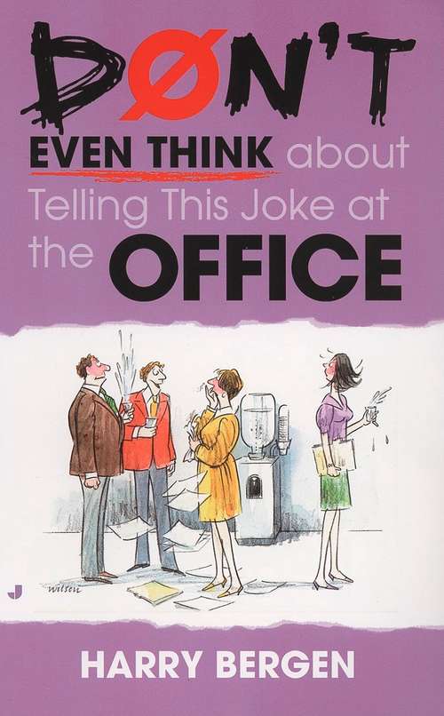 Book cover of Don't Even Think About Telling This Joke at the Office