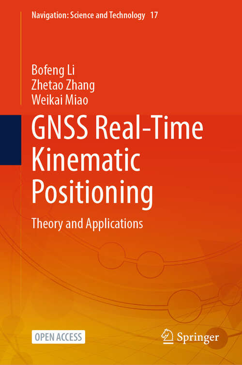 Book cover of GNSS Real-Time Kinematic Positioning: Theory and Applications (Navigation: Science and Technology #17)