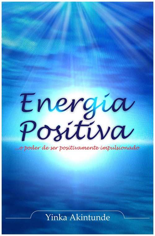 Book cover of Energia Positiva: ...O Poder de ser correctamente conduzido