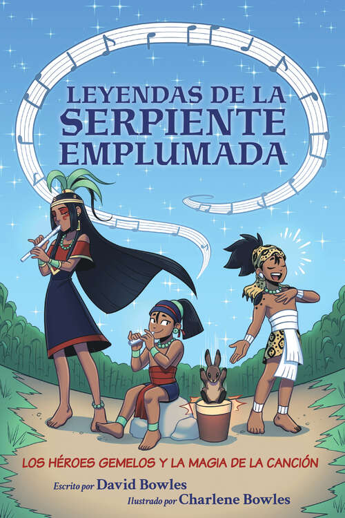 Book cover of Los héroes gemelos y la magia de la canción: The Hero Twins and the Magic of Song (Tales of the Feathered Serpent #2)