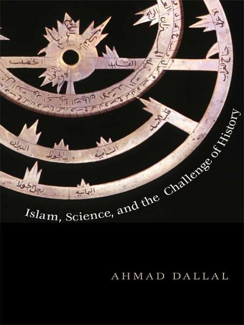 Book cover of Islam, Science, and the Challenge of History