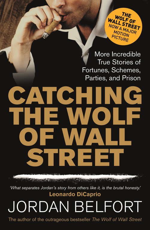 Book cover of Catching the Wolf of Wall Street: More Incredible True Stories of Fortunes, Schemes, Parties, and Prison