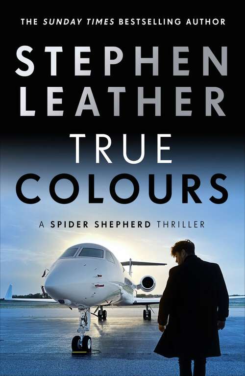 Book cover of True Colours (The 10th Spider Shepherd Thriller)