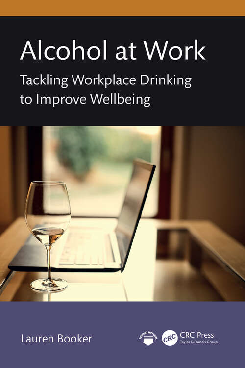Book cover of Alcohol at Work: Tackling Workplace Drinking to Improve Wellbeing (1)