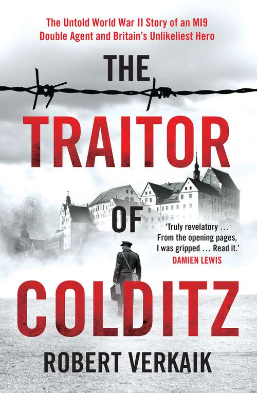 Book cover of The Traitor of Colditz: The Definitive Untold Account of Colditz Castle: 'Truly revelatory' Damien Lewis