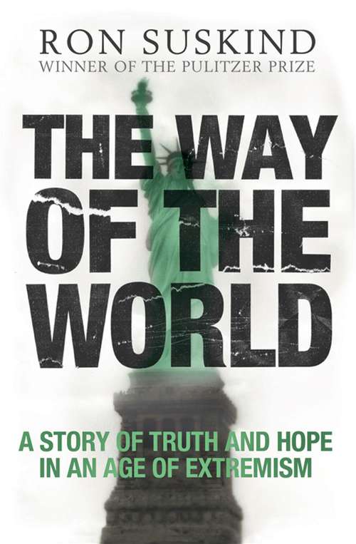Book cover of The Way of the World: A Story of Truth and Hope in an Age of Extremism