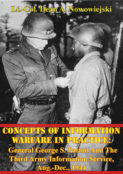 Book cover of Concepts Of Information Warfare In Practice: General George S. Patton And The Third Army Information Service, Aug.-Dec., 1944