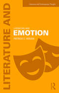Literature and Emotion (Literature and Contemporary Thought)