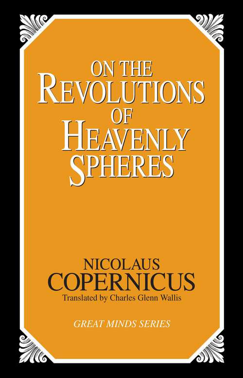 Book cover of On the Revolutions of Heavenly Spheres (Great Minds Ser.)