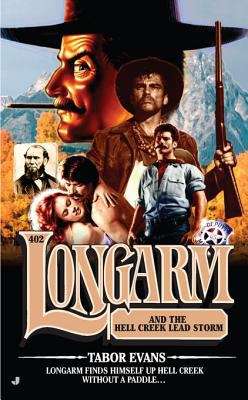 Book cover of Longarm: And the Hell Creek Lead Storm