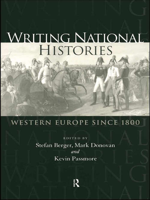 Writing National Histories: Western Europe Since 1800 (Writing The Nation Ser.)