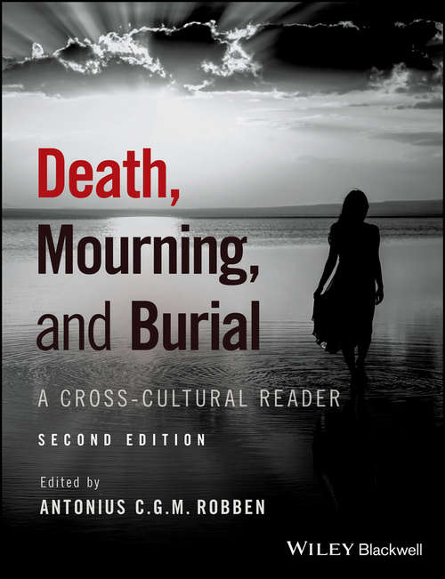 Death, Mourning, and Burial: A Cross-Cultural Reader (The\human Lifecycle: Cross-cultural Readings Ser. #1)