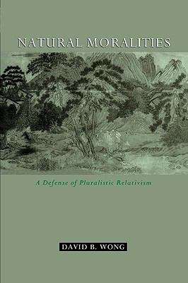 Book cover of Natural Moralities: A Defense of Pluralistic Relativism