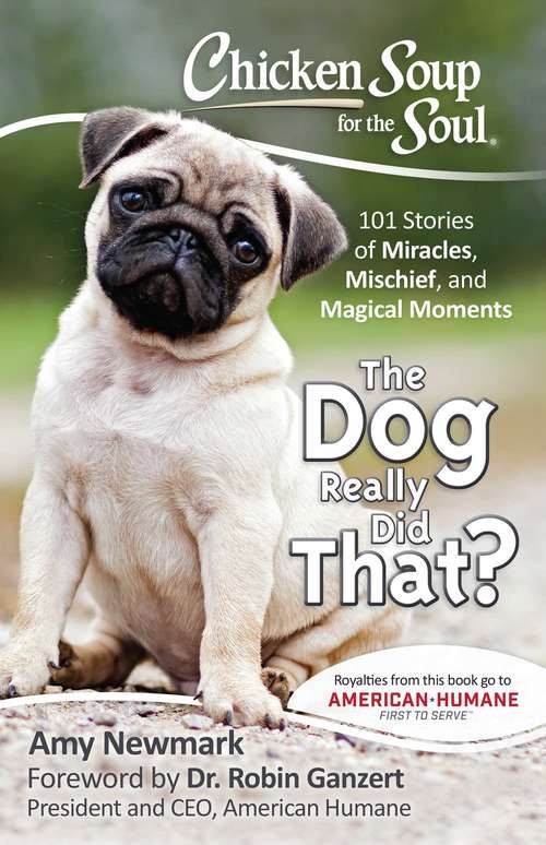 Chicken Soup for the Soul: 101 Stories of Miracles, Mischief and Magical Moments