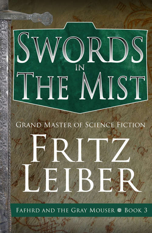 Book cover of Swords in the Mist (Fafhrd and the Gray Mouser #3)